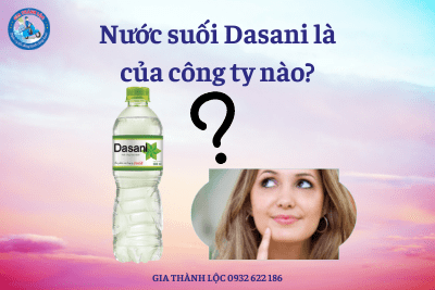 Nước Dasani của công ty nào?