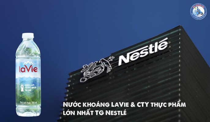 Nước Khoáng LaVie Và Công Ty Thực Phẩm Số 1 Thế Giới Nestlé 1 Công ty Nestlé và nước khoáng Lavie_Gia Thành Lộc_0932622186