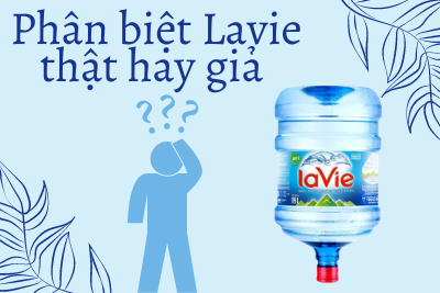 phân biệt nước bình Lavie 19L _ Gia Thành Lộc _ 0932622186