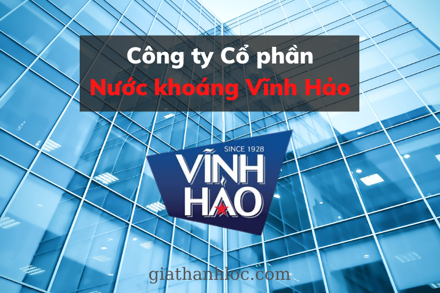 Công ty cổ phần nước khoáng Vĩnh Hảo - giathanhloc