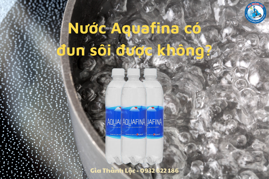 nước aquafina có đun sôi được không