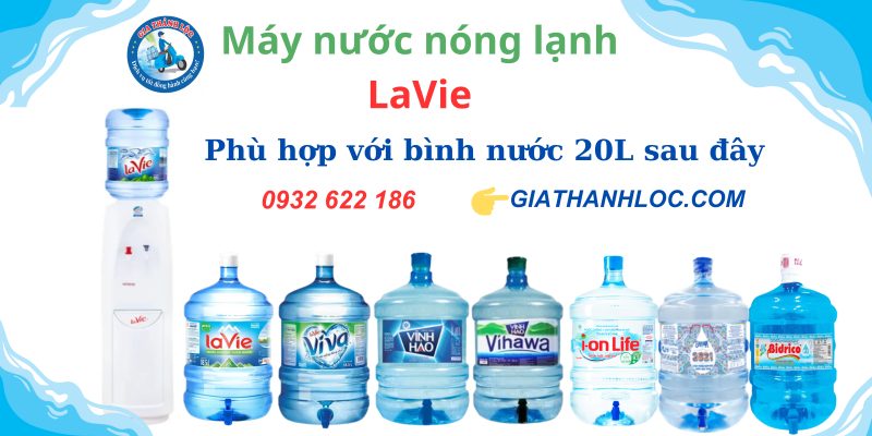 máy nước nóng lạnh LaVie phù hợp với loại nước bình nào
